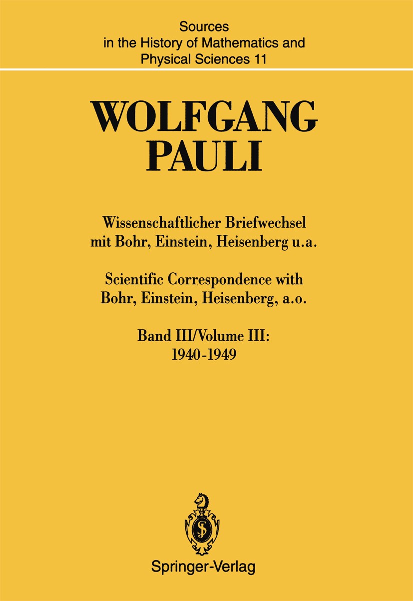 Titlebook: Wissenschaftlicher Briefwechsel mit Bohr, Einstein, Heisenberg u.a. / Scientific Correspondence with; Band III/Volume III: Wolfgang Pauli,K Titlebook: Wissenschaftlicher Briefwechsel mit Bohr, Einstein, Heisenberg u.a. / Scientific Correspondence with; Band III/Volume III: Wolfgang Pauli,K
