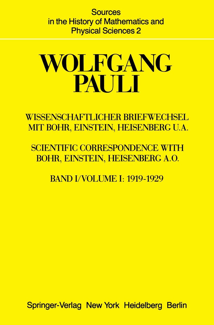 Titlebook: Wissenschaftlicher Briefwechsel mit Bohr, Einstein, Heisenberg u.a.; Band 1: 1919–1929 A. Hermann,K. Meyenn,V. F. Weisskopf Book 1979 Sprin Titlebook: Wissenschaftlicher Briefwechsel mit Bohr, Einstein, Heisenberg u.a.; Band 1: 1919–1929 A. Hermann,K. Meyenn,V. F. Weisskopf Book 1979 Sprin