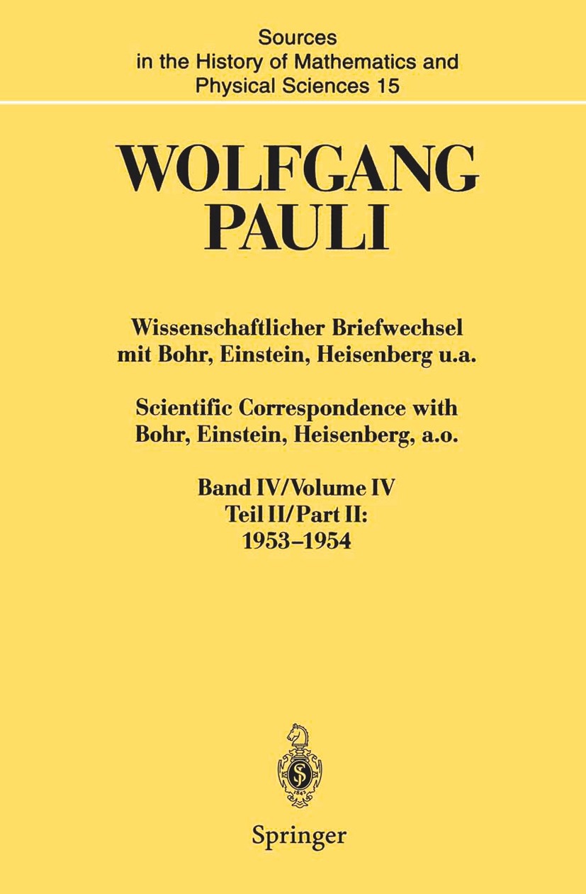 Titlebook: Wissenschaftlicher Briefwechsel mit Bohr, Einstein, Heisenberg u.a. / Scientific Correspondence with; Band IV, Teil II: 19 Wolfgang Pauli,K Titlebook: Wissenschaftlicher Briefwechsel mit Bohr, Einstein, Heisenberg u.a. / Scientific Correspondence with; Band IV, Teil II: 19 Wolfgang Pauli,K