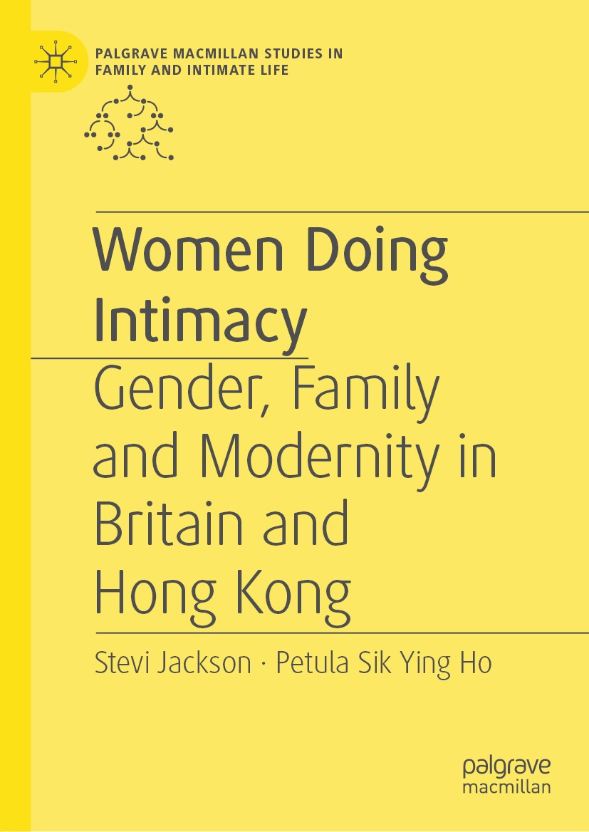 Titlebook: Women Doing Intimacy; Gender, Family and M Stevi Jackson,Petula Sik Ying Ho Book 2020 The Editor(s) (if applicable) and The Author(s) 2020 Titlebook: Women Doing Intimacy; Gender, Family and M Stevi Jackson,Petula Sik Ying Ho Book 2020 The Editor(s) (if applicable) and The Author(s) 2020