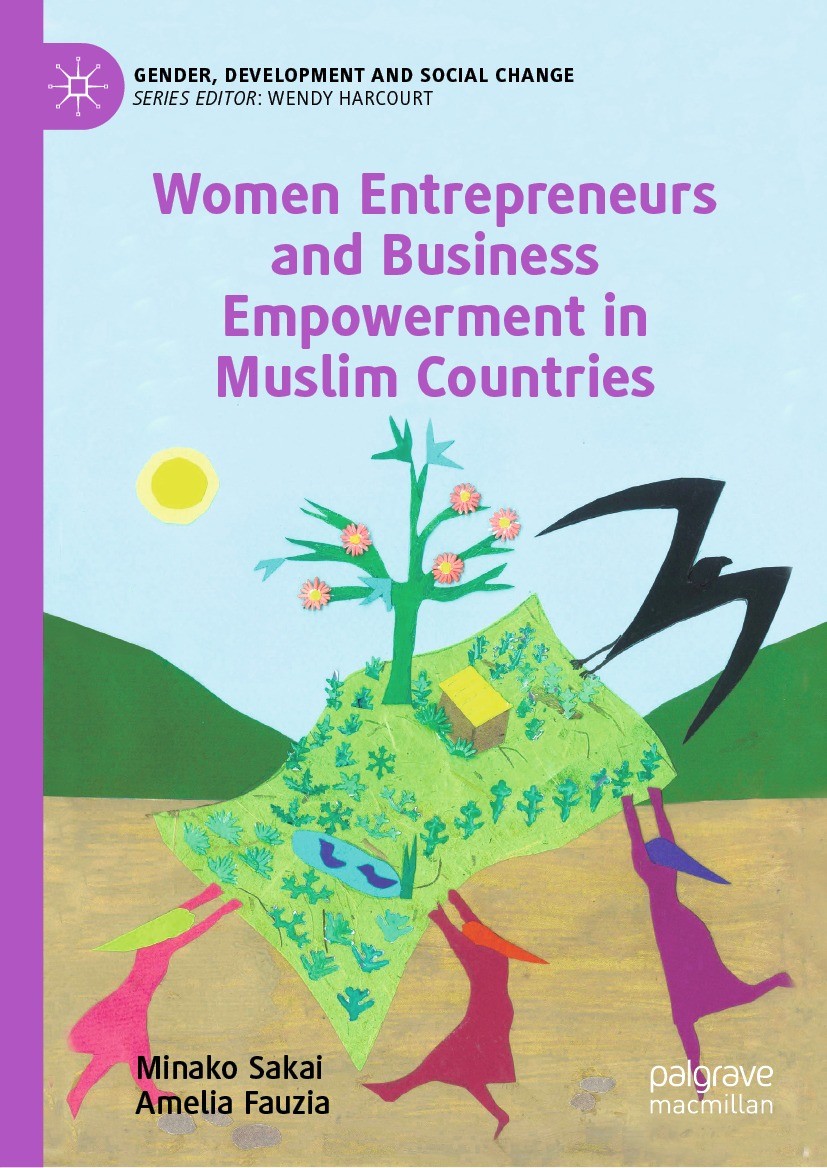 Titlebook: Women Entrepreneurs and Business Empowerment in Muslim Countries; Minako Sakai,Amelia Fauzia Book 2022 The Editor(s) (if applicable) and T Titlebook: Women Entrepreneurs and Business Empowerment in Muslim Countries; Minako Sakai,Amelia Fauzia Book 2022 The Editor(s) (if applicable) and T