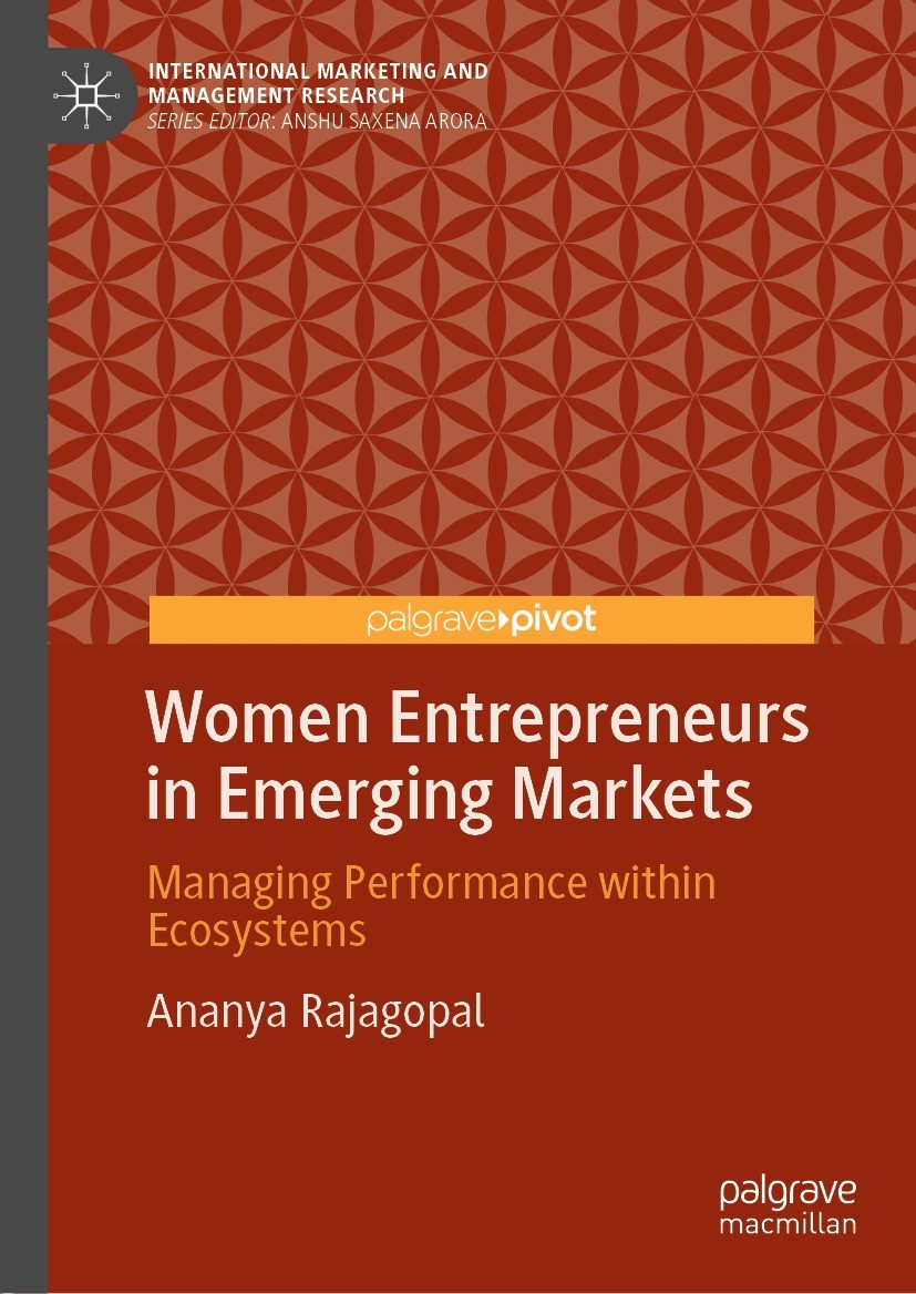 Titlebook: Women Entrepreneurs in Emerging Markets; Managing Performance Ananya Rajagopal Book 2022 The Author(s), under exclusive licence to Springe Titlebook: Women Entrepreneurs in Emerging Markets; Managing Performance Ananya Rajagopal Book 2022 The Author(s), under exclusive licence to Springe