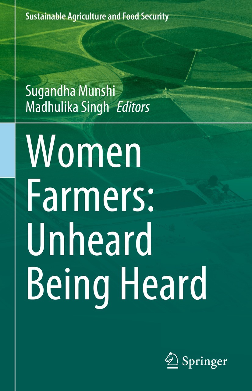 Titlebook: Women Farmers: Unheard Being Heard; Sugandha Munshi,Madhulika Singh Book 2023 The Editor(s) (if applicable) and The Author(s), under exclu Titlebook: Women Farmers: Unheard Being Heard; Sugandha Munshi,Madhulika Singh Book 2023 The Editor(s) (if applicable) and The Author(s), under exclu