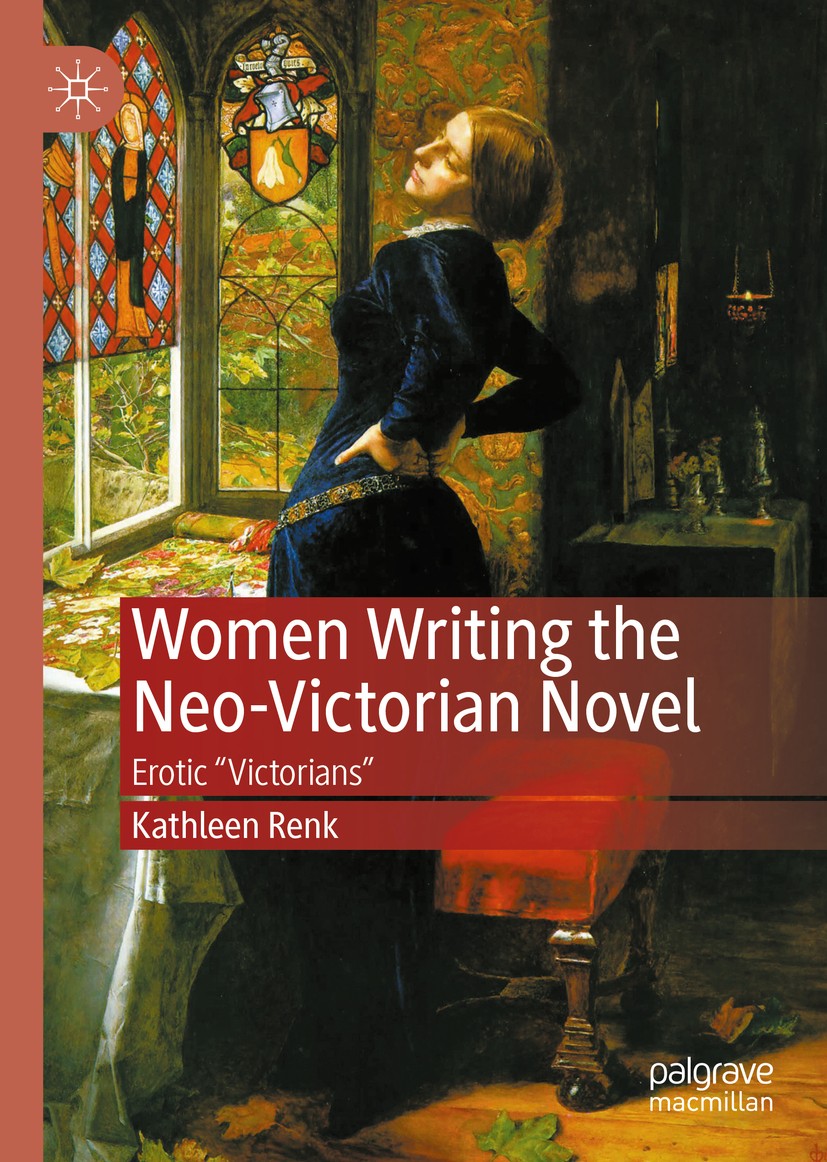 Titlebook: Women Writing the Neo-Victorian Novel; Erotic Titlebook: Women Writing the Neo-Victorian Novel; Erotic