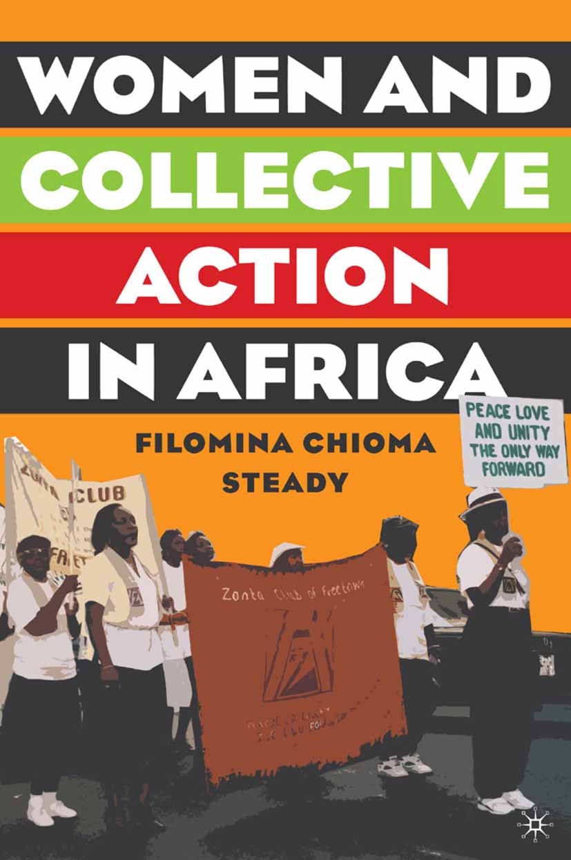 Titlebook: Women and Collective Action in Africa; Development, Democra Filomina Chioma Steady Book 2006 Filomina Chioma Steady 2006 democratization.ed Titlebook: Women and Collective Action in Africa; Development, Democra Filomina Chioma Steady Book 2006 Filomina Chioma Steady 2006 democratization.ed