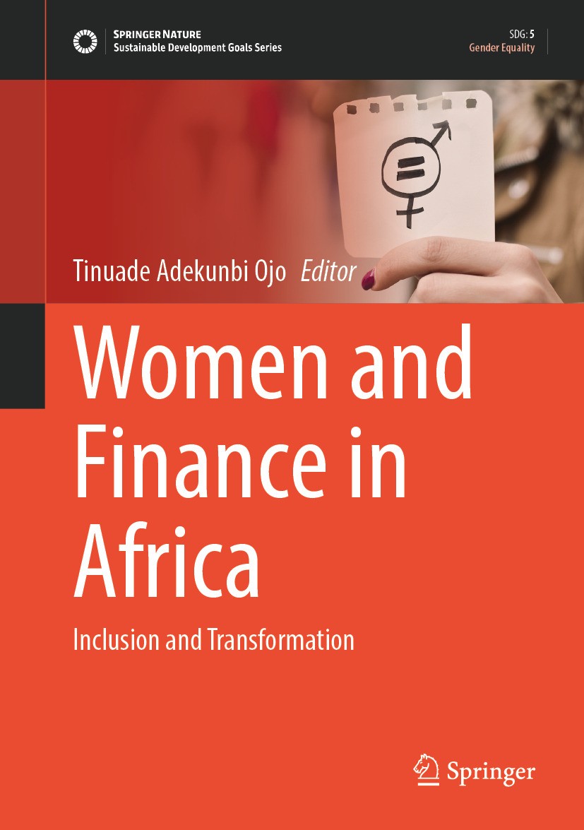 Titlebook: Women and Finance in Africa; Inclusion and Transf Tinuade Adekunbi Ojo Book 2024 The Editor(s) (if applicable) and The Author(s), under exc Titlebook: Women and Finance in Africa; Inclusion and Transf Tinuade Adekunbi Ojo Book 2024 The Editor(s) (if applicable) and The Author(s), under exc