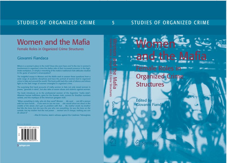 Titlebook: Women and the Mafia; Female Roles in Orga Giovanni Fiandaca Book 20071st edition Springer-Verlag New York 2007 Camorra.Crime.Donne e Mafie. Titlebook: Women and the Mafia; Female Roles in Orga Giovanni Fiandaca Book 20071st edition Springer-Verlag New York 2007 Camorra.Crime.Donne e Mafie.