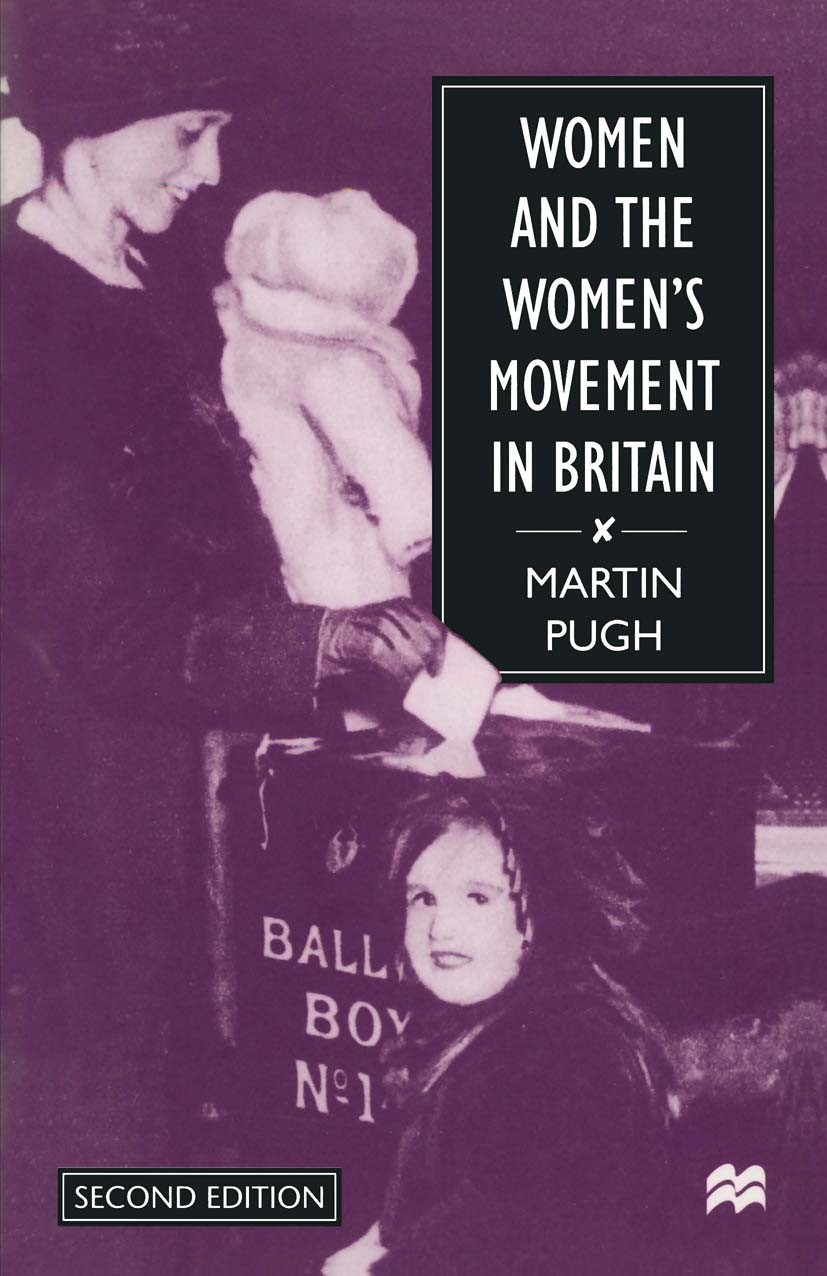 Titlebook: Women and Women‘s Movement in Britain, 1914-1959; Martin Pugh Textbook 2000Latest edition Macmillan Publishers Limited 2000 consumer socie Titlebook: Women and Women‘s Movement in Britain, 1914-1959; Martin Pugh Textbook 2000Latest edition Macmillan Publishers Limited 2000 consumer socie