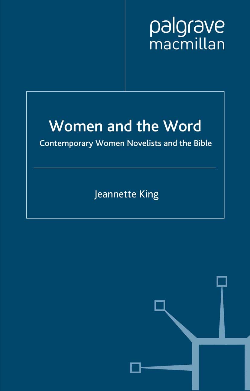 Titlebook: Women and the Word; Contemporary Women N Jeannette King Book 2000 Palgrave Macmillan, a division of Macmillan Publishers Limited 2000 Chris Titlebook: Women and the Word; Contemporary Women N Jeannette King Book 2000 Palgrave Macmillan, a division of Macmillan Publishers Limited 2000 Chris