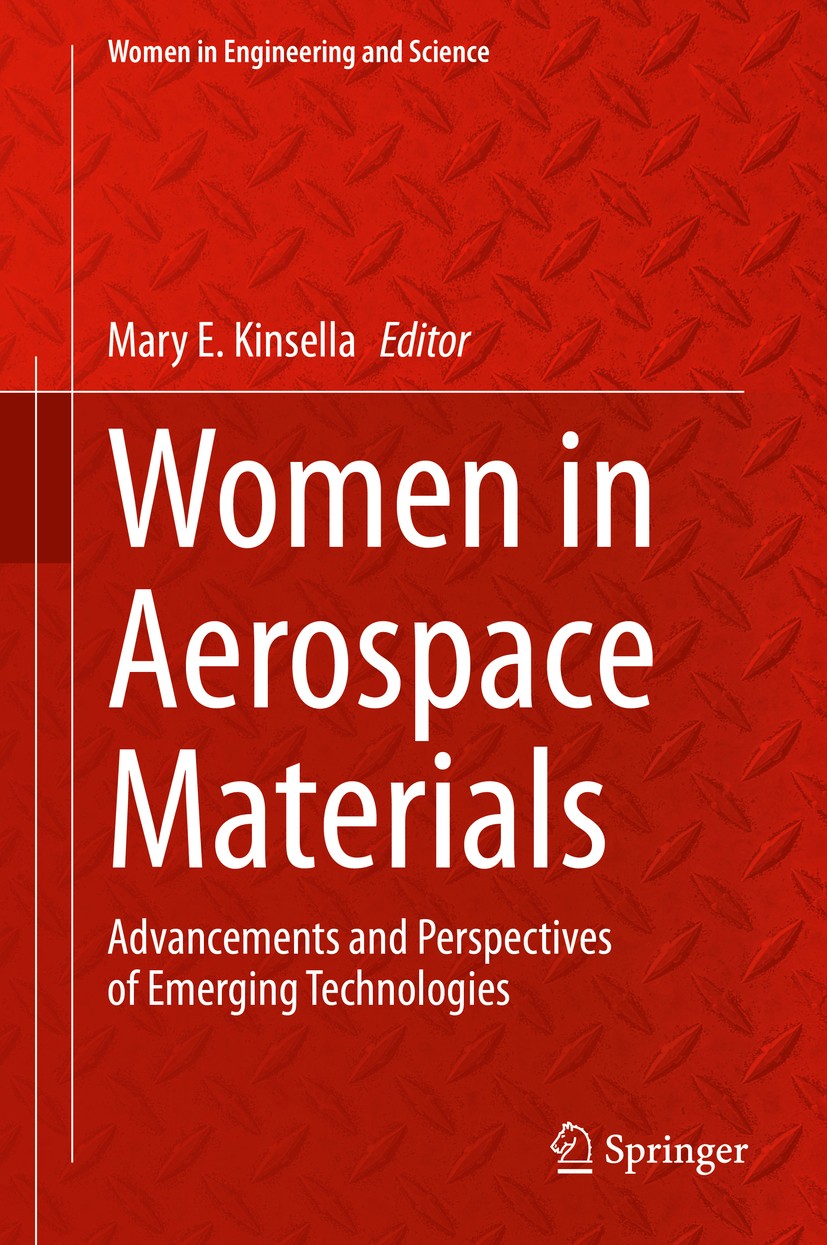 Titlebook: Women in Aerospace Materials; Advancements and Per Mary E. Kinsella Book 2020 Springer Nature Switzerland AG 2020 Women in science and engi Titlebook: Women in Aerospace Materials; Advancements and Per Mary E. Kinsella Book 2020 Springer Nature Switzerland AG 2020 Women in science and engi