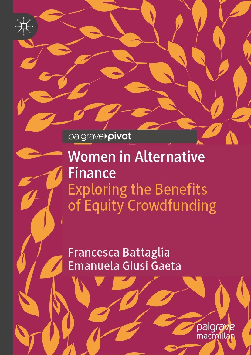 Titlebook: Women in Alternative Finance; Exploring the Benefi Francesca Battaglia,Emanuela Giusi Gaeta Book 2023 The Editor(s) (if applicable) and The Titlebook: Women in Alternative Finance; Exploring the Benefi Francesca Battaglia,Emanuela Giusi Gaeta Book 2023 The Editor(s) (if applicable) and The