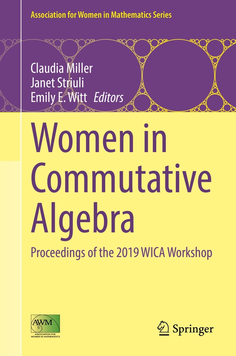 Titlebook: Women in Commutative Algebra; Proceedings of the 2 Claudia Miller,Janet Striuli,Emily E. Witt Book 2021 The Author(s) and the Association f Titlebook: Women in Commutative Algebra; Proceedings of the 2 Claudia Miller,Janet Striuli,Emily E. Witt Book 2021 The Author(s) and the Association f