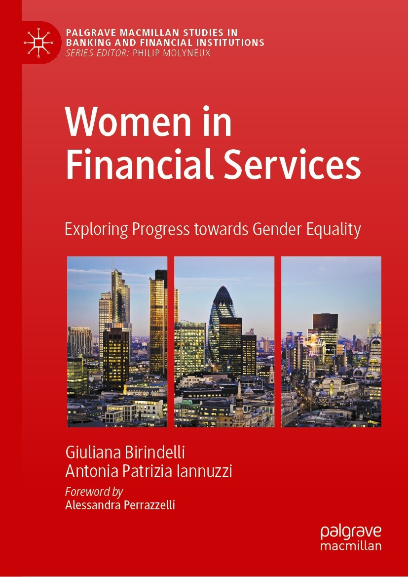 Titlebook: Women in Financial Services; Exploring Progress t Giuliana Birindelli,Antonia Patrizia Iannuzzi Book 2022 The Editor(s) (if applicable) and Titlebook: Women in Financial Services; Exploring Progress t Giuliana Birindelli,Antonia Patrizia Iannuzzi Book 2022 The Editor(s) (if applicable) and