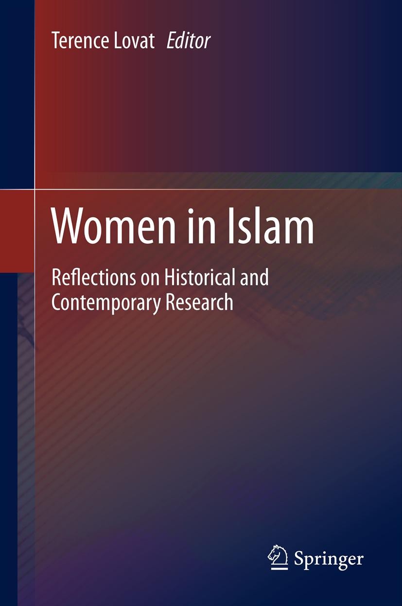 Titlebook: Women in Islam; Reflections on Histo Terence Lovat Book 2012 Springer Science+Business Media Dordrecht 2012 Bangladeshi women.Discriminatio Titlebook: Women in Islam; Reflections on Histo Terence Lovat Book 2012 Springer Science+Business Media Dordrecht 2012 Bangladeshi women.Discriminatio