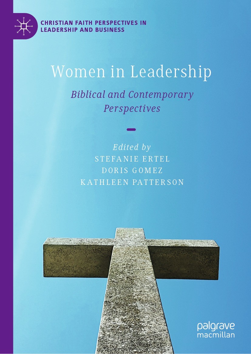 Titlebook: Women in Leadership; Biblical and Contemp Stefanie Ertel,Doris Gomez,Kathleen Patterson Book 2024 The Editor(s) (if applicable) and The Aut Titlebook: Women in Leadership; Biblical and Contemp Stefanie Ertel,Doris Gomez,Kathleen Patterson Book 2024 The Editor(s) (if applicable) and The Aut