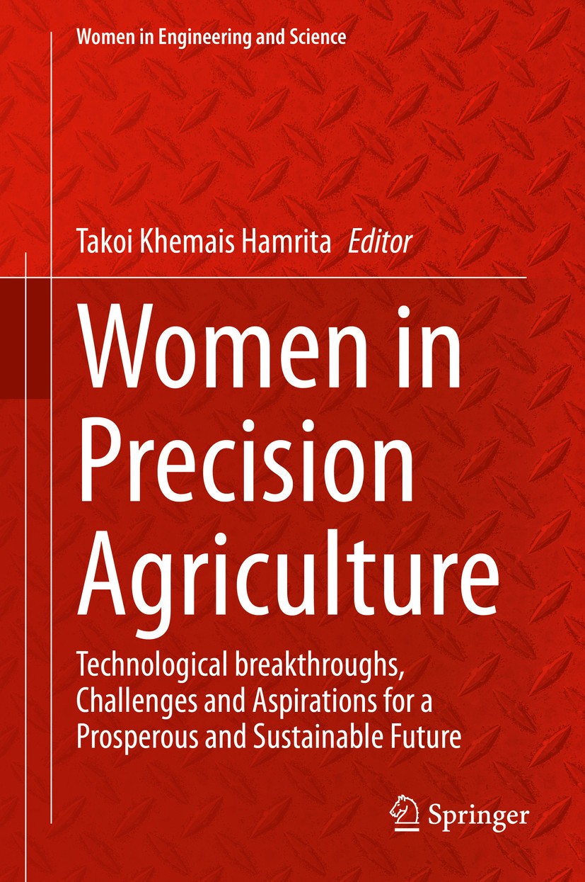 Titlebook: Women in Precision Agriculture; Technological breakt Takoi Khemais Hamrita Book 2021 Springer Nature Switzerland AG 2021 Women in Science a Titlebook: Women in Precision Agriculture; Technological breakt Takoi Khemais Hamrita Book 2021 Springer Nature Switzerland AG 2021 Women in Science a