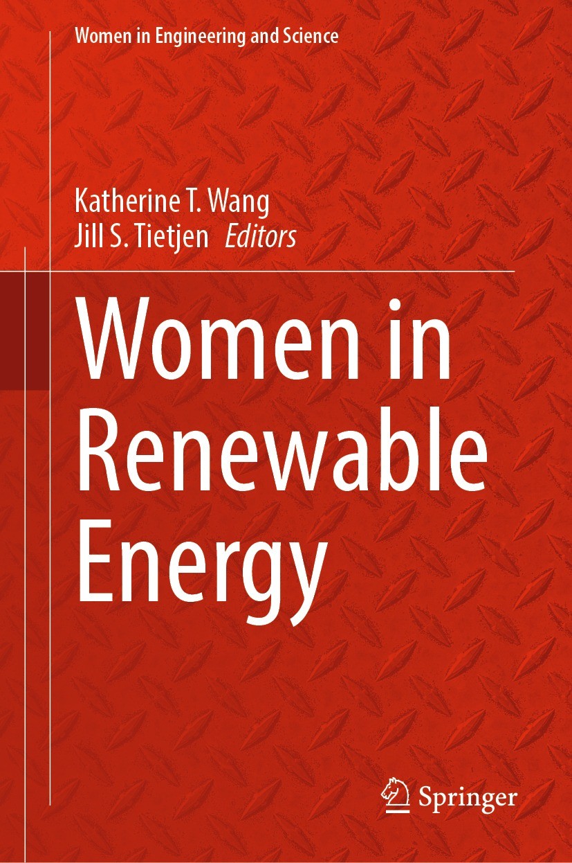 Titlebook: Women in Renewable Energy; Katherine T. Wang,Jill S. Tietjen Book 2023 The Editor(s) (if applicable) and The Author(s), under exclusive li Titlebook: Women in Renewable Energy; Katherine T. Wang,Jill S. Tietjen Book 2023 The Editor(s) (if applicable) and The Author(s), under exclusive li