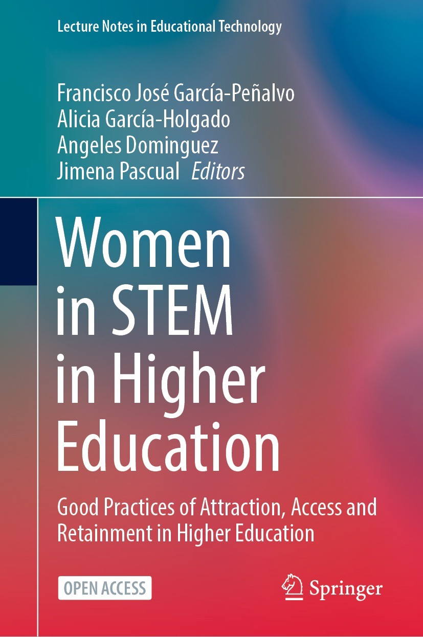 Titlebook: Women in STEM in Higher Education; Good Practices of At Francisco José García-Peñalvo,Alicia García-Holgad Book‘‘‘‘‘‘‘‘ 2022 The Editor(s) Titlebook: Women in STEM in Higher Education; Good Practices of At Francisco José García-Peñalvo,Alicia García-Holgad Book‘‘‘‘‘‘‘‘ 2022 The Editor(s)