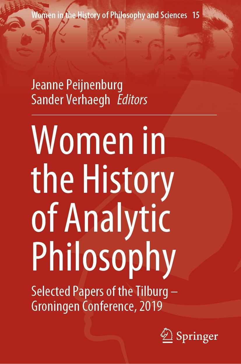 Titlebook: Women in the History of Analytic Philosophy; Selected Papers of t Jeanne Peijnenburg,Sander Verhaegh Book 2022 The Editor(s) (if applicable Titlebook: Women in the History of Analytic Philosophy; Selected Papers of t Jeanne Peijnenburg,Sander Verhaegh Book 2022 The Editor(s) (if applicable