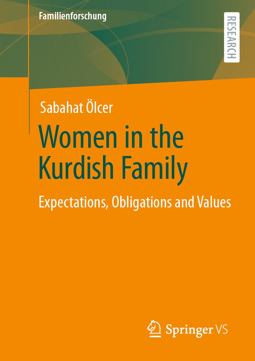 Titlebook: Women in the Kurdish Family; Expectations, Obliga Sabahat Ölcer Book 2020 The Editor(s) (if applicable) and The Author(s), under exclusive Titlebook: Women in the Kurdish Family; Expectations, Obliga Sabahat Ölcer Book 2020 The Editor(s) (if applicable) and The Author(s), under exclusive