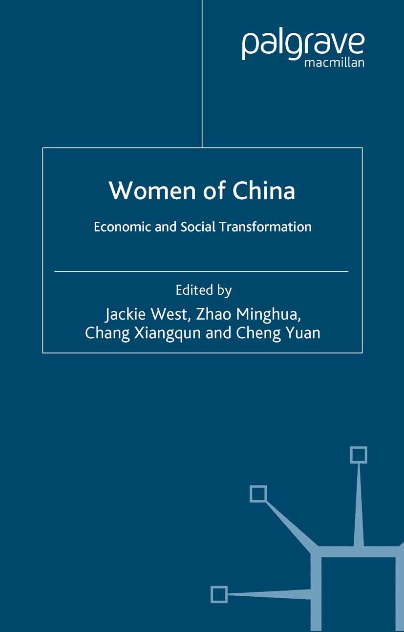 Titlebook: Women of China; Economic and Social Jackie West (Senior Lecturer in Sociology),Zhao Mi Book 1999 Palgrave Macmillan, a division of Macmill Titlebook: Women of China; Economic and Social Jackie West (Senior Lecturer in Sociology),Zhao Mi Book 1999 Palgrave Macmillan, a division of Macmill