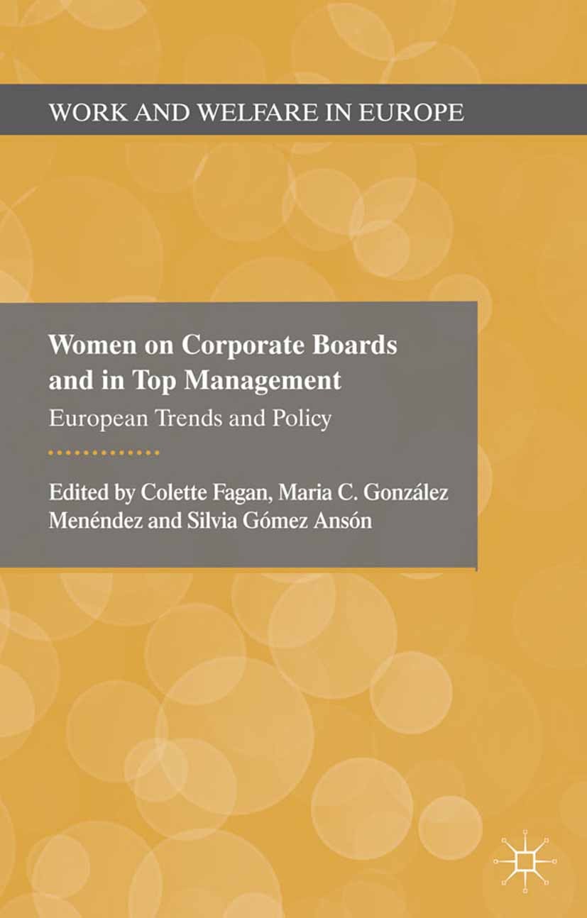 Titlebook: Women on Corporate Boards and in Top Management; European Trends and Colette Fagan,Maria C. González Menéndez,Silvia An Book 2012 Palgrave Titlebook: Women on Corporate Boards and in Top Management; European Trends and Colette Fagan,Maria C. González Menéndez,Silvia An Book 2012 Palgrave