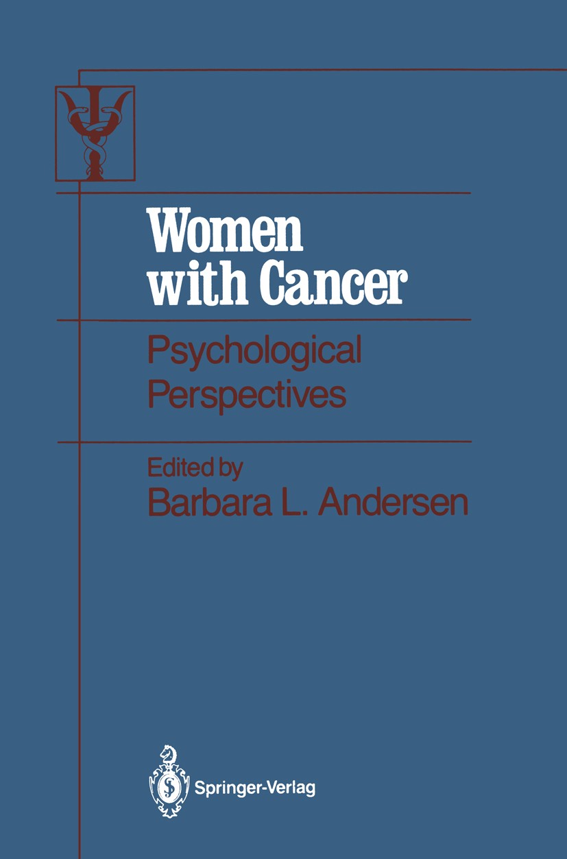 Titlebook: Women with Cancer; Psychological Perspe Barbara L. Andersen Book 1986 Springer-Verlag New York Inc. 1986 assessment.biopsy.cancer.carcinoma Titlebook: Women with Cancer; Psychological Perspe Barbara L. Andersen Book 1986 Springer-Verlag New York Inc. 1986 assessment.biopsy.cancer.carcinoma