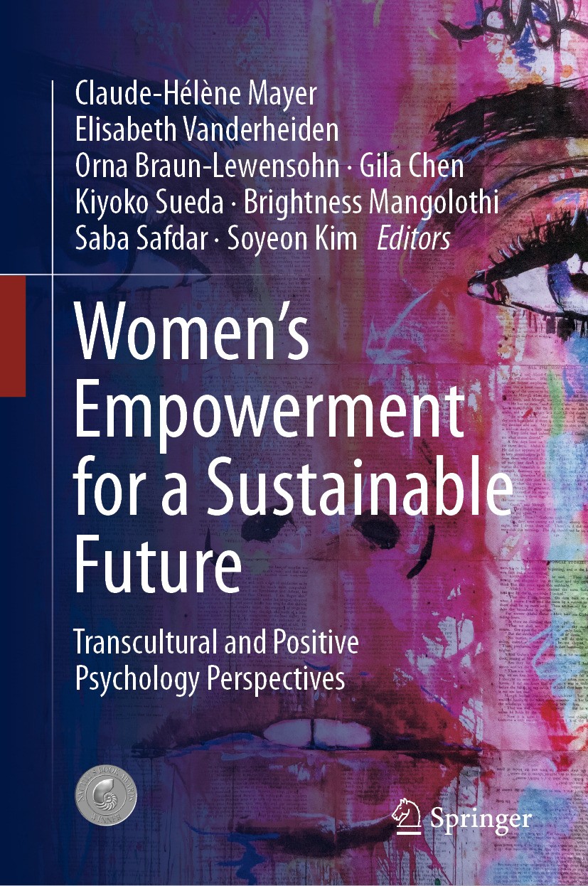 Titlebook: Women‘s Empowerment for a Sustainable Future; Transcultural and Po Claude-Hélène Mayer,Elisabeth Vanderheiden,Soyeon Book 2023 The Editor( Titlebook: Women‘s Empowerment for a Sustainable Future; Transcultural and Po Claude-Hélène Mayer,Elisabeth Vanderheiden,Soyeon Book 2023 The Editor(