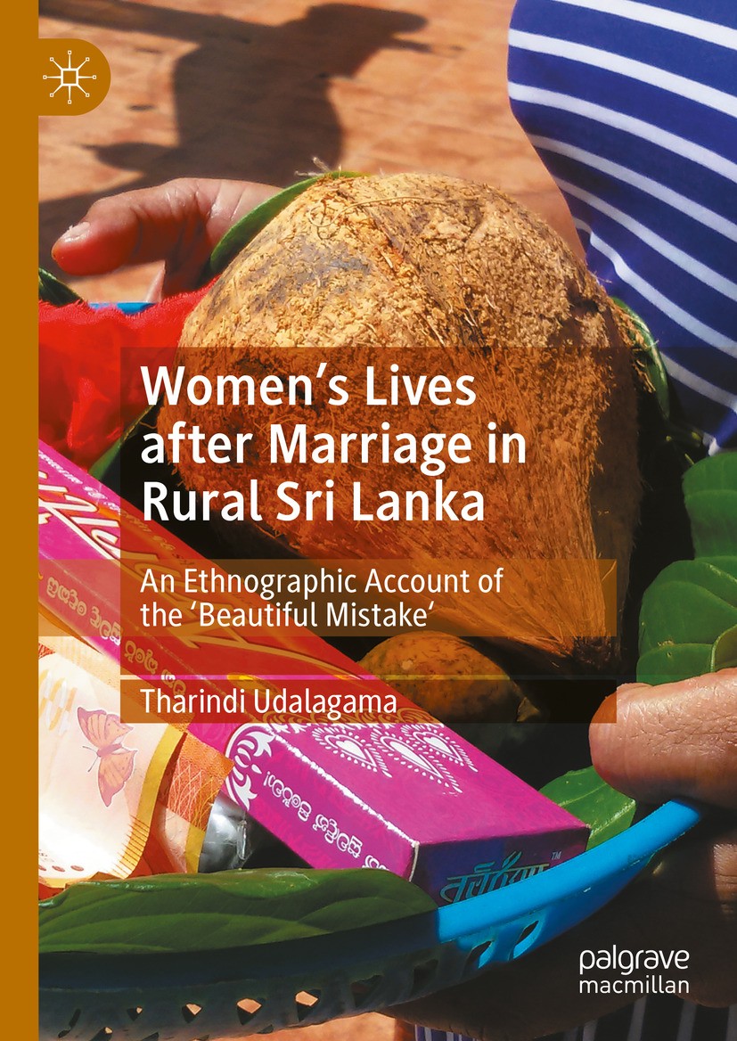 Titlebook: Women‘s Lives after Marriage in Rural Sri Lanka; An Ethnographic Acco Tharindi Udalagama Book 2024 The Editor(s) (if applicable) and The Au Titlebook: Women‘s Lives after Marriage in Rural Sri Lanka; An Ethnographic Acco Tharindi Udalagama Book 2024 The Editor(s) (if applicable) and The Au