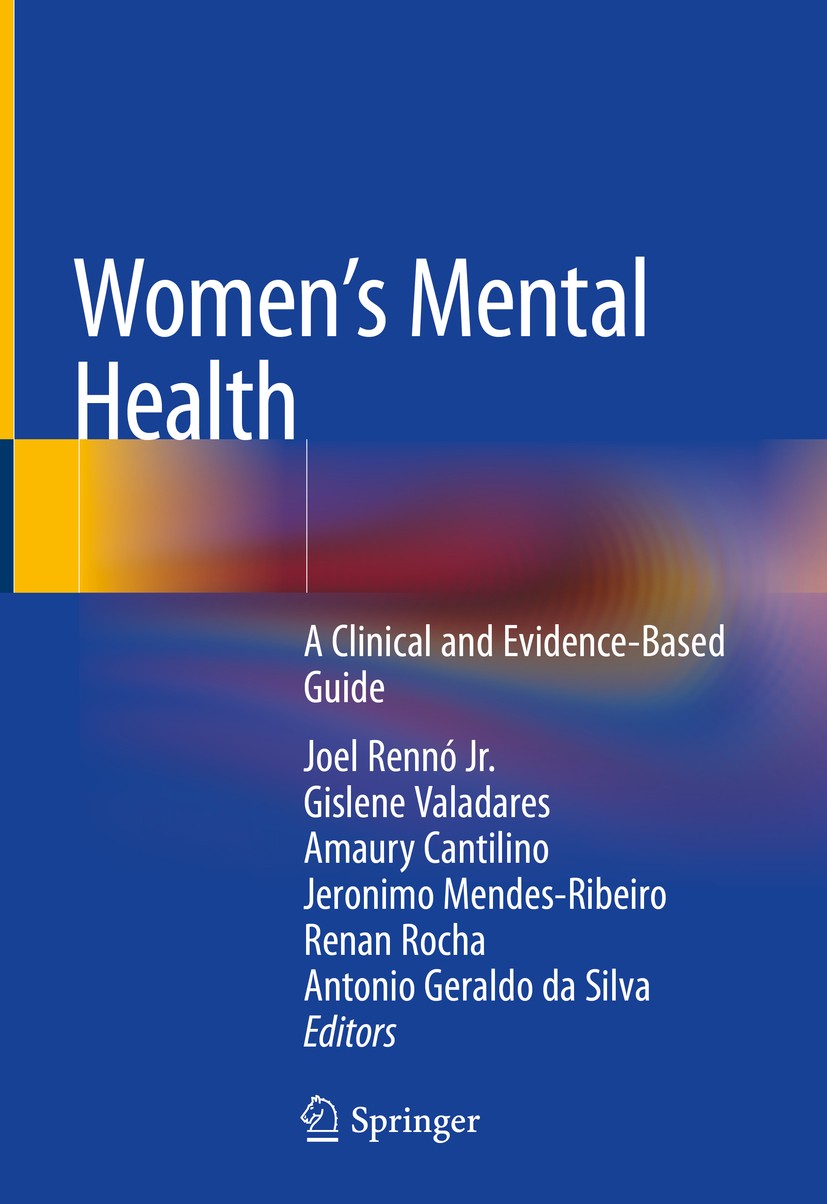 Titlebook: Women‘s Mental Health; A Clinical and Evide Joel Rennó Jr.,Gislene Valadares,Antonio Geraldo d Book 2020 Springer Nature Switzerland AG 202 Titlebook: Women‘s Mental Health; A Clinical and Evide Joel Rennó Jr.,Gislene Valadares,Antonio Geraldo d Book 2020 Springer Nature Switzerland AG 202