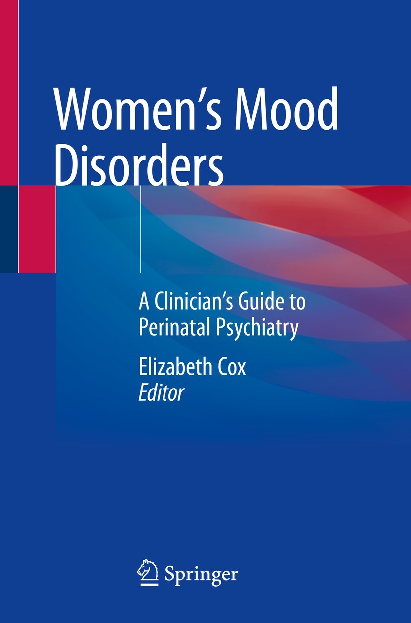 Titlebook: Women‘s Mood Disorders; A Clinician’s Guide Elizabeth Cox Book 2021 Springer Nature Switzerland AG 2021 Hyperemesis Gravidum.IVF.Miscarria Titlebook: Women‘s Mood Disorders; A Clinician’s Guide Elizabeth Cox Book 2021 Springer Nature Switzerland AG 2021 Hyperemesis Gravidum.IVF.Miscarria