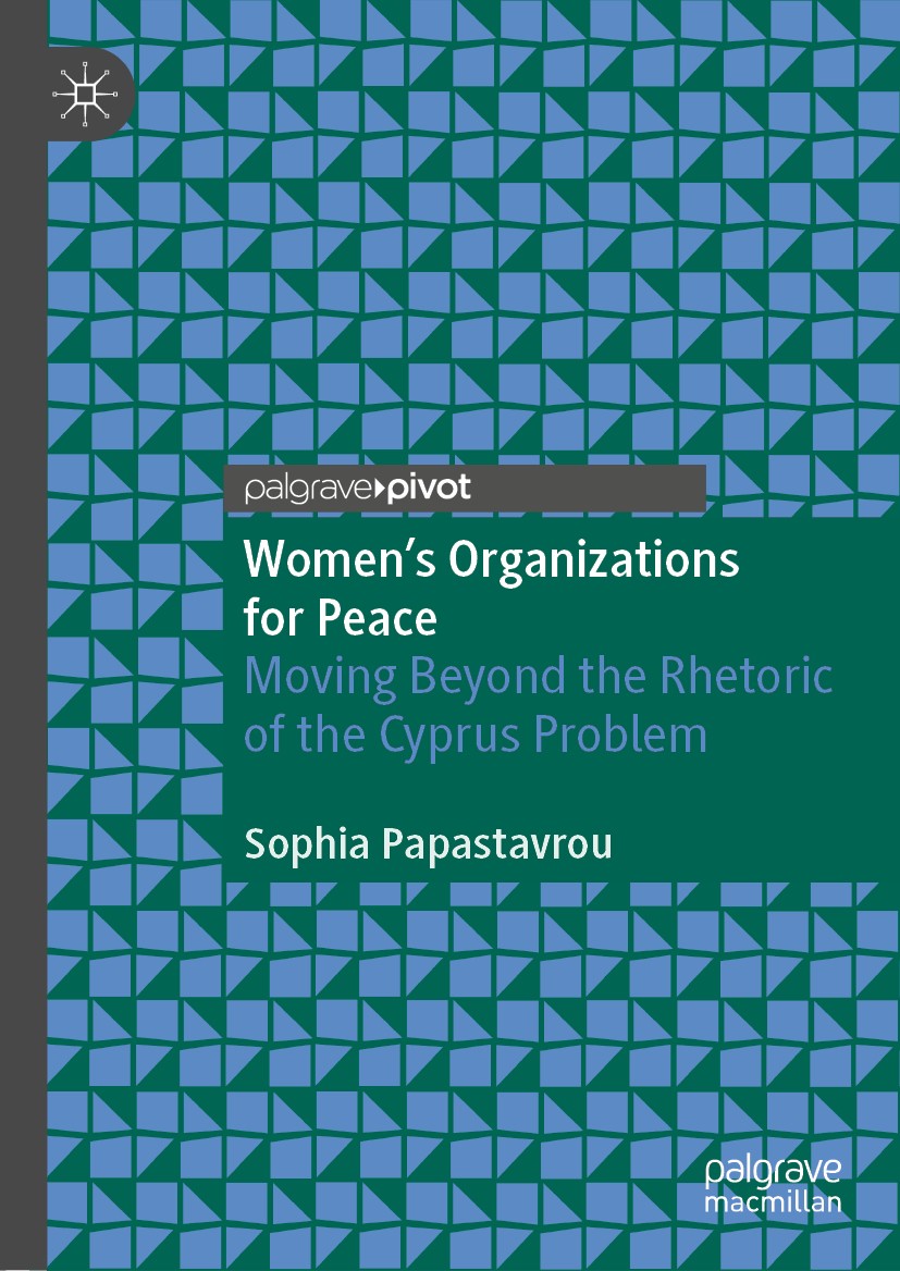 Titlebook: Women‘s Organizations for Peace; Moving Beyond the Rh Sophia Papastavrou Book 2021 The Editor(s) (if applicable) and The Author(s), under e Titlebook: Women‘s Organizations for Peace; Moving Beyond the Rh Sophia Papastavrou Book 2021 The Editor(s) (if applicable) and The Author(s), under e