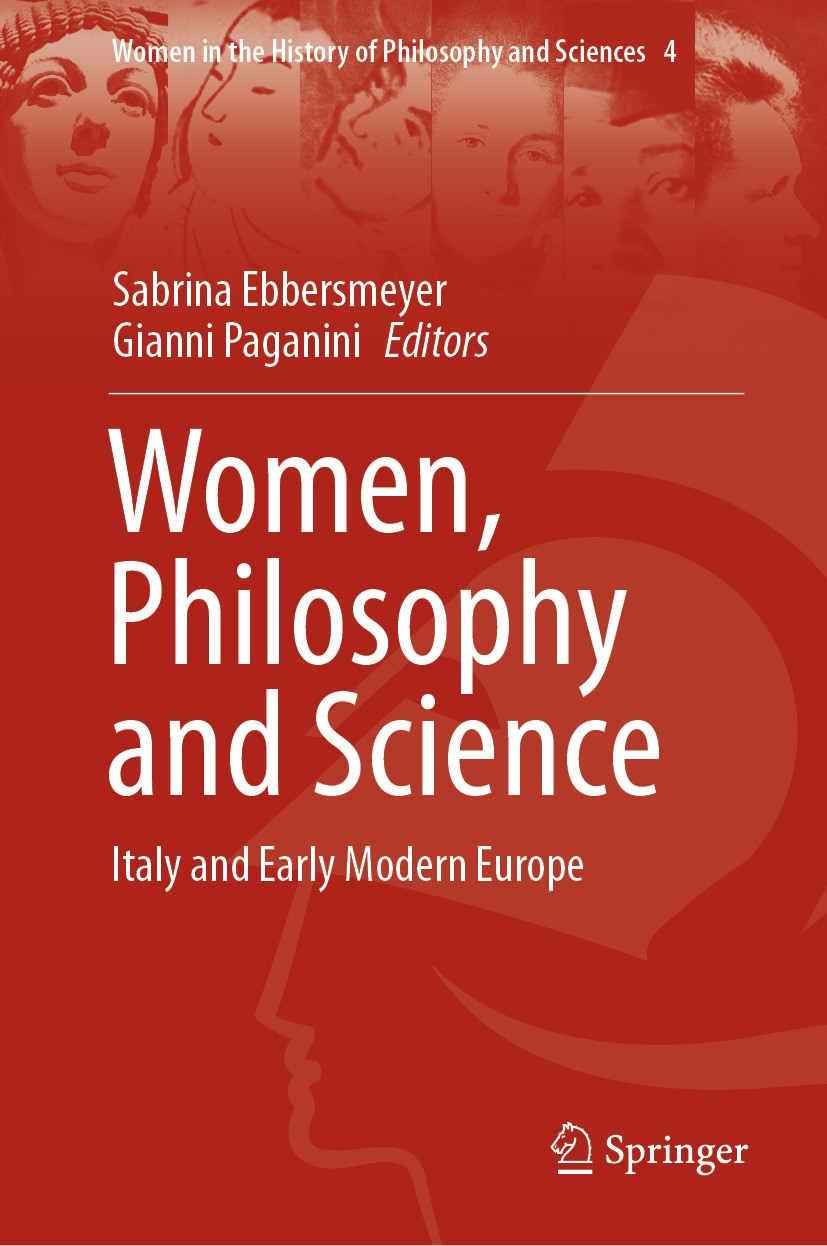 Titlebook: Women, Philosophy and Science; Italy and Early Mode Sabrina Ebbersmeyer,Gianni Paganini Book 2020 The Editor(s) (if applicable) and The Aut Titlebook: Women, Philosophy and Science; Italy and Early Mode Sabrina Ebbersmeyer,Gianni Paganini Book 2020 The Editor(s) (if applicable) and The Aut