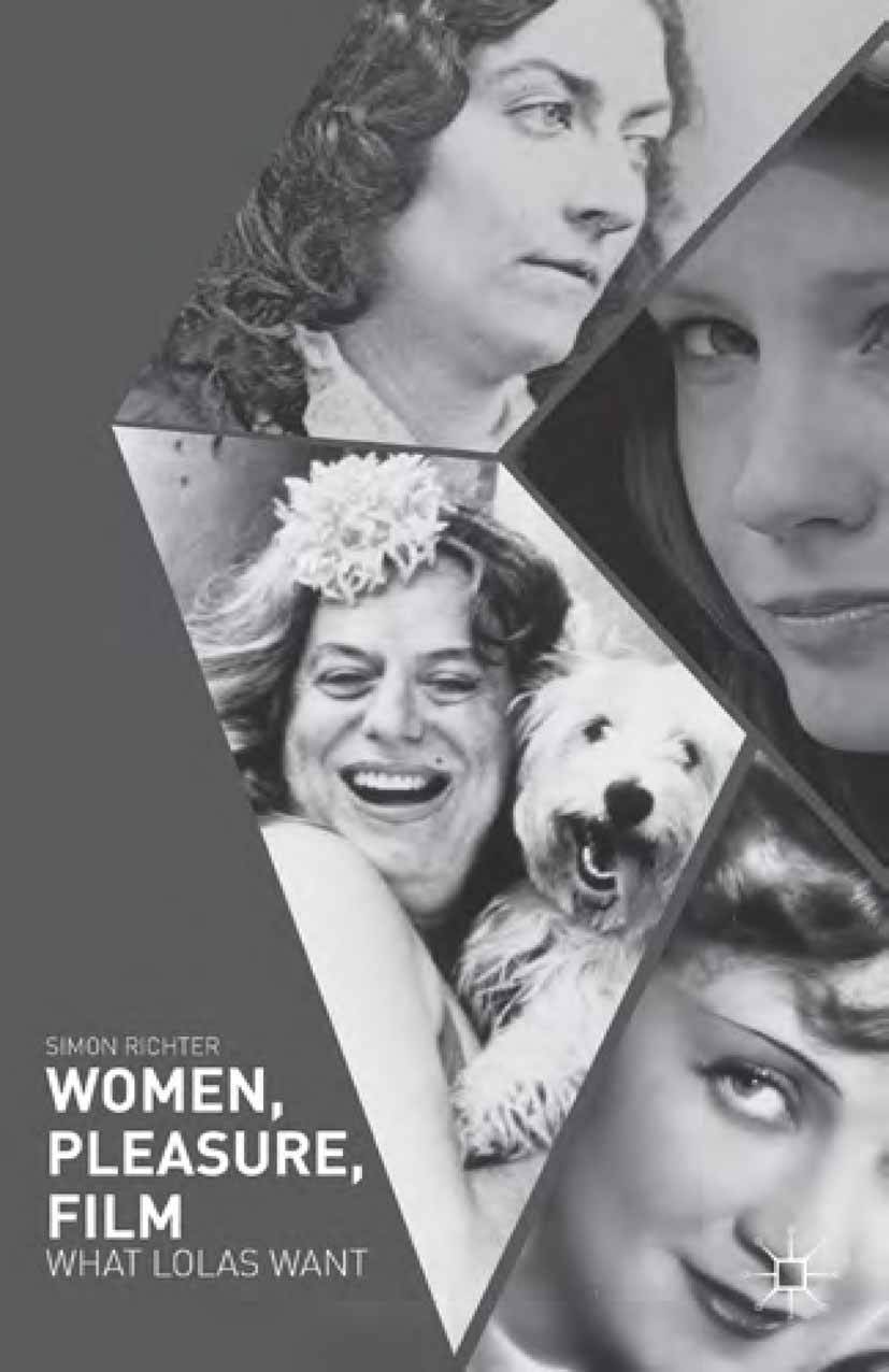 Titlebook: Women, Pleasure, Film; What Lolas Want Simon Richter Book 2013 Palgrave Macmillan, a division of Nature America Inc. 2013 film.gender.women Titlebook: Women, Pleasure, Film; What Lolas Want Simon Richter Book 2013 Palgrave Macmillan, a division of Nature America Inc. 2013 film.gender.women