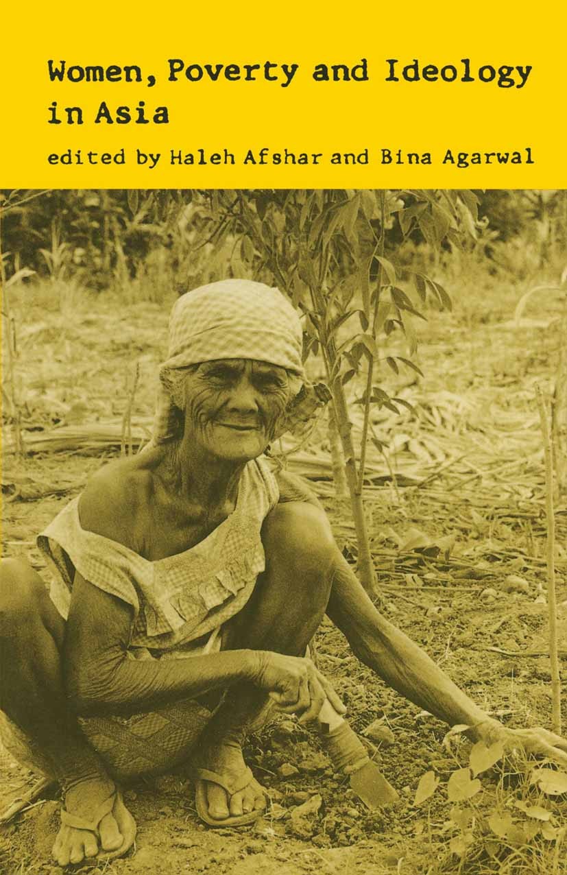 Titlebook: Women, Poverty and Ideology in Asia; Contradictory Pressu Haleh Afshar,Bina Agarwal Book 1989 Haleh Afshar and Bina Agarwal 1989 gender.Ide Titlebook: Women, Poverty and Ideology in Asia; Contradictory Pressu Haleh Afshar,Bina Agarwal Book 1989 Haleh Afshar and Bina Agarwal 1989 gender.Ide