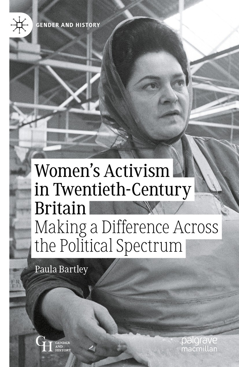 Titlebook: Women’s Activism in Twentieth-Century Britain; Making a Difference Paula Bartley Textbook 2022 The Editor(s) (if applicable) and The Autho Titlebook: Women’s Activism in Twentieth-Century Britain; Making a Difference Paula Bartley Textbook 2022 The Editor(s) (if applicable) and The Autho