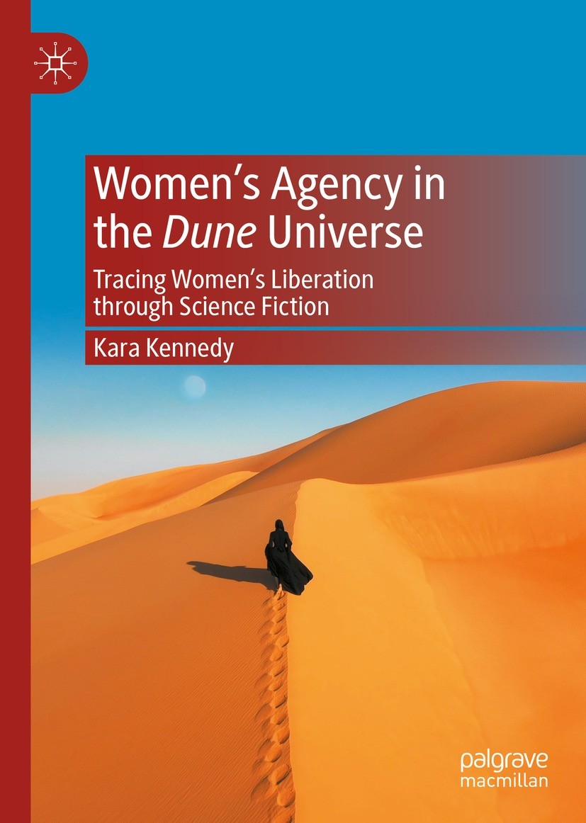 Titlebook: Women’s Agency in the Dune Universe; Tracing Women’s Libe Kara Kennedy Book 2021 The Editor(s) (if applicable) and The Author(s), under exc Titlebook: Women’s Agency in the Dune Universe; Tracing Women’s Libe Kara Kennedy Book 2021 The Editor(s) (if applicable) and The Author(s), under exc