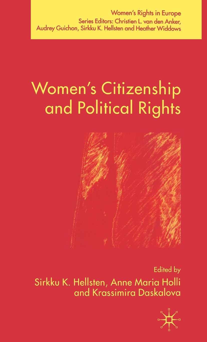 Titlebook: Women‘s Citizenship and Political Rights; Sirkku K. Hellsten,Anne Maria Holli,Krassimira Das Book 2006 Palgrave Macmillan, a division of M Titlebook: Women‘s Citizenship and Political Rights; Sirkku K. Hellsten,Anne Maria Holli,Krassimira Das Book 2006 Palgrave Macmillan, a division of M