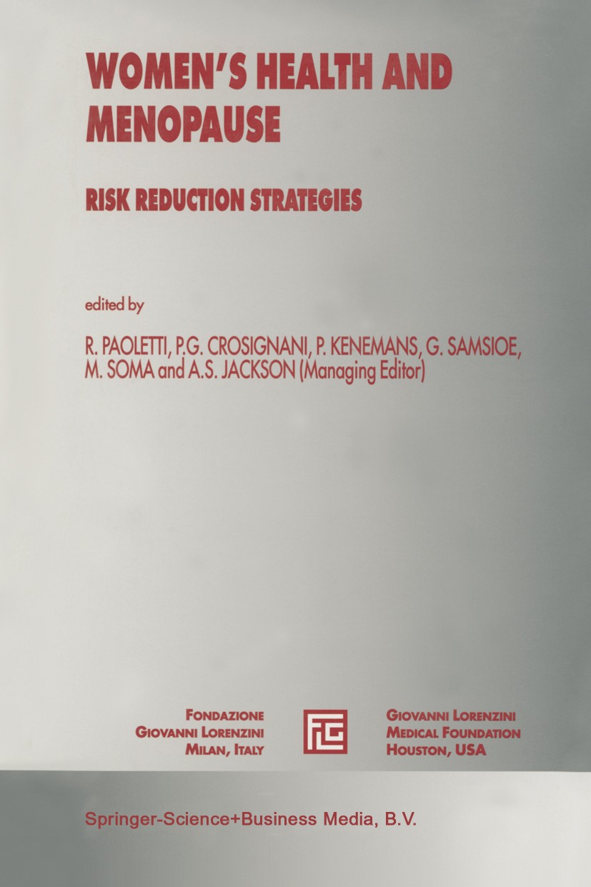 Titlebook: Women’s Health and Menopause; Risk Reduction Strat R. Paoletti,P. G. Crosignani,A. S. Jackson (Managi Book 1997 Springer Science+Business M Titlebook: Women’s Health and Menopause; Risk Reduction Strat R. Paoletti,P. G. Crosignani,A. S. Jackson (Managi Book 1997 Springer Science+Business M