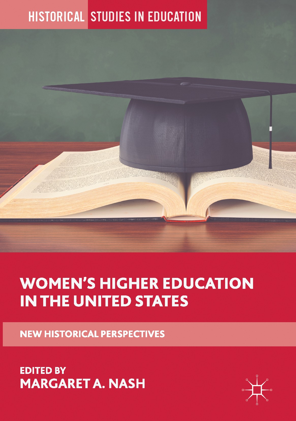 Titlebook: Women’s Higher Education in the United States; New Historical Persp Margaret A. Nash Book 2018 The Editor(s) (if applicable) and The Author Titlebook: Women’s Higher Education in the United States; New Historical Persp Margaret A. Nash Book 2018 The Editor(s) (if applicable) and The Author