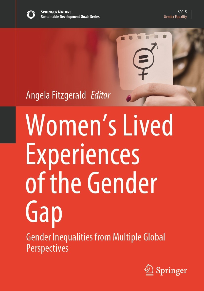 Titlebook: Women’s Lived Experiences of the Gender Gap; Gender Inequalities Angela Fitzgerald Book 2021 Springer Nature Singapore Pte Ltd. 2021 Evide Titlebook: Women’s Lived Experiences of the Gender Gap; Gender Inequalities Angela Fitzgerald Book 2021 Springer Nature Singapore Pte Ltd. 2021 Evide