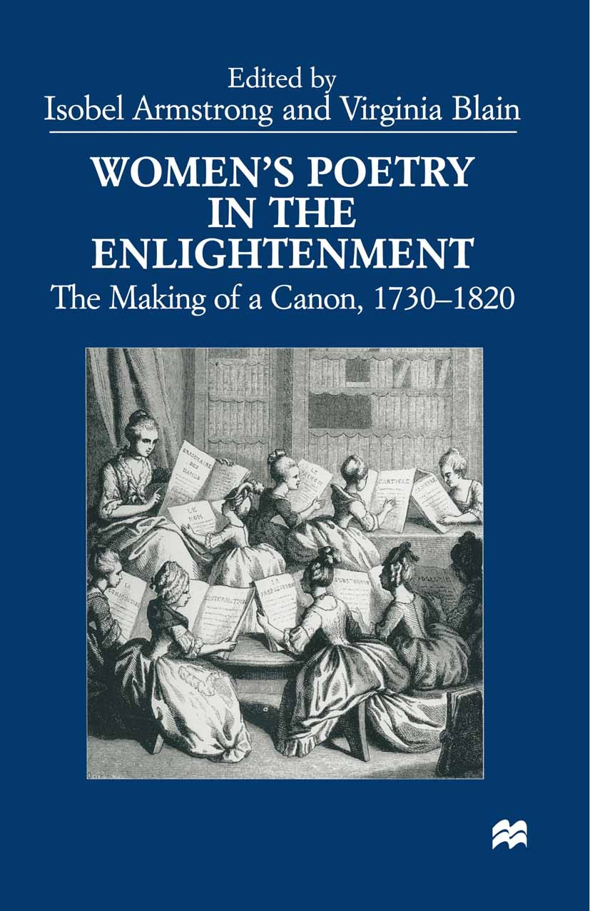 Titlebook: Women’s Poetry in the Enlightenment; The Making of a Cano Isobel Armstrong (Professor of English),Virginia B Book 1999 Palgrave Macmillan, Titlebook: Women’s Poetry in the Enlightenment; The Making of a Cano Isobel Armstrong (Professor of English),Virginia B Book 1999 Palgrave Macmillan,