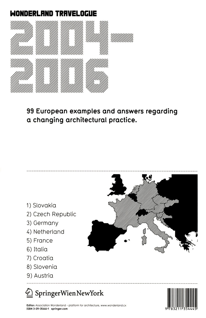 Titlebook: Wonderland Travelogue 2004–2006; 99 European examples Book 2006Latest edition Springer-Verlag Vienna 2006 Architecture.Austria.Croatia.Cze Titlebook: Wonderland Travelogue 2004–2006; 99 European examples Book 2006Latest edition Springer-Verlag Vienna 2006 Architecture.Austria.Croatia.Cze