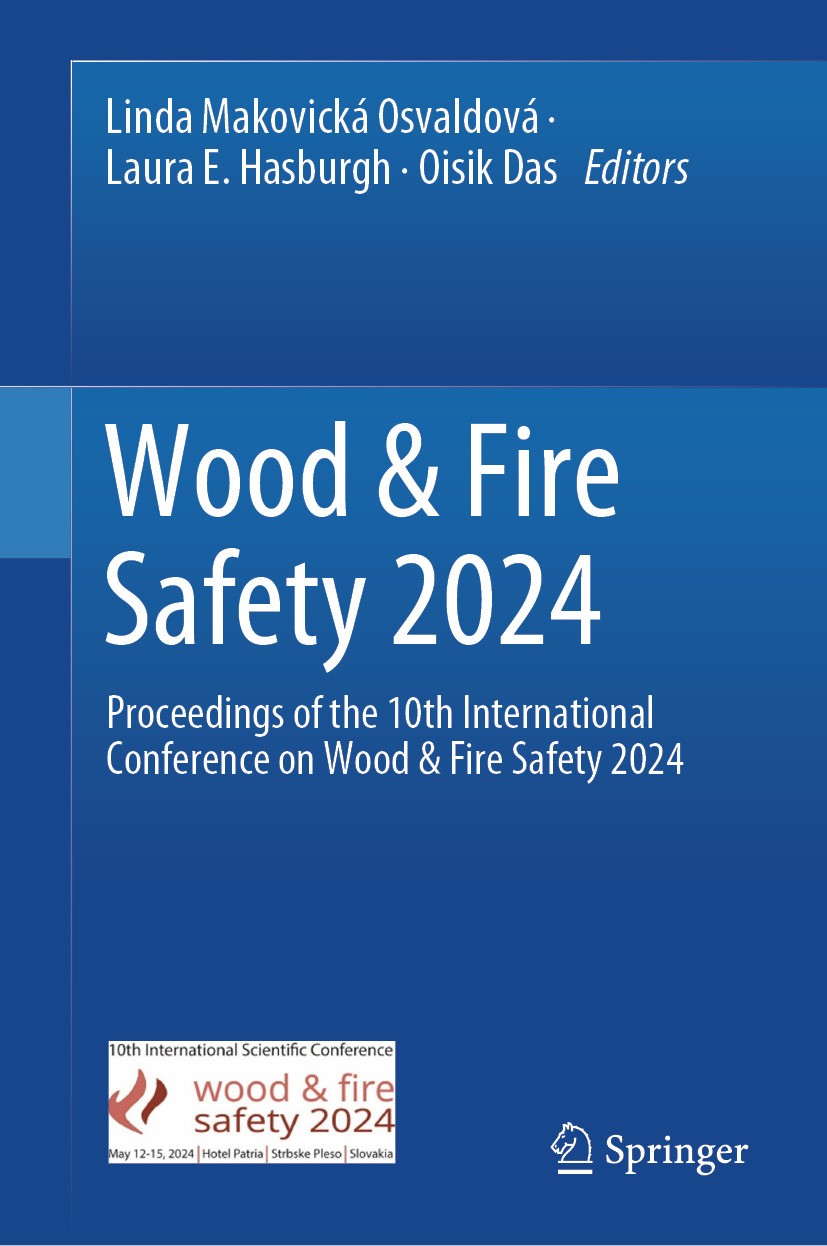 Titlebook: Wood & Fire Safety 2024; Proceedings of the 1 Linda Makovická Osvaldová,Laura E. Hasburgh,Oisik Conference proceedings 2024 The Editor(s) Titlebook: Wood & Fire Safety 2024; Proceedings of the 1 Linda Makovická Osvaldová,Laura E. Hasburgh,Oisik Conference proceedings 2024 The Editor(s)