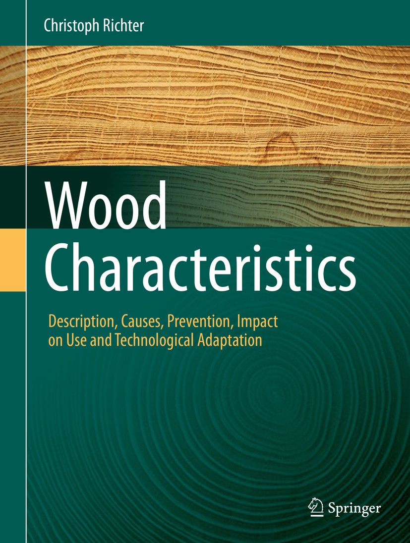 Titlebook: Wood Characteristics; Description, Causes, Christoph Richter Book 2015 Springer International Publishing Switzerland 2015 crack forms.tree Titlebook: Wood Characteristics; Description, Causes, Christoph Richter Book 2015 Springer International Publishing Switzerland 2015 crack forms.tree