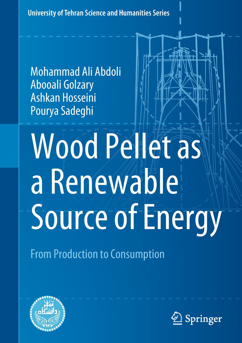 Titlebook: Wood Pellet as a Renewable Source of Energy; From Production to C Mohammad Ali Abdoli,Abooali Golzary,Pourya Sadeghi Book 2018 Springer Int Titlebook: Wood Pellet as a Renewable Source of Energy; From Production to C Mohammad Ali Abdoli,Abooali Golzary,Pourya Sadeghi Book 2018 Springer Int