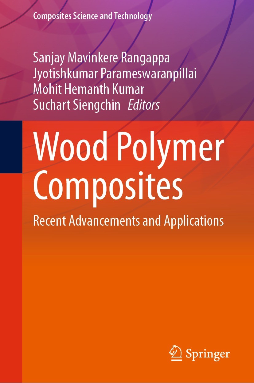 Titlebook: Wood Polymer Composites; Recent Advancements Sanjay Mavinkere Rangappa,Jyotishkumar Parameswara Book 2021 Springer Nature Singapore Pte Lt Titlebook: Wood Polymer Composites; Recent Advancements Sanjay Mavinkere Rangappa,Jyotishkumar Parameswara Book 2021 Springer Nature Singapore Pte Lt