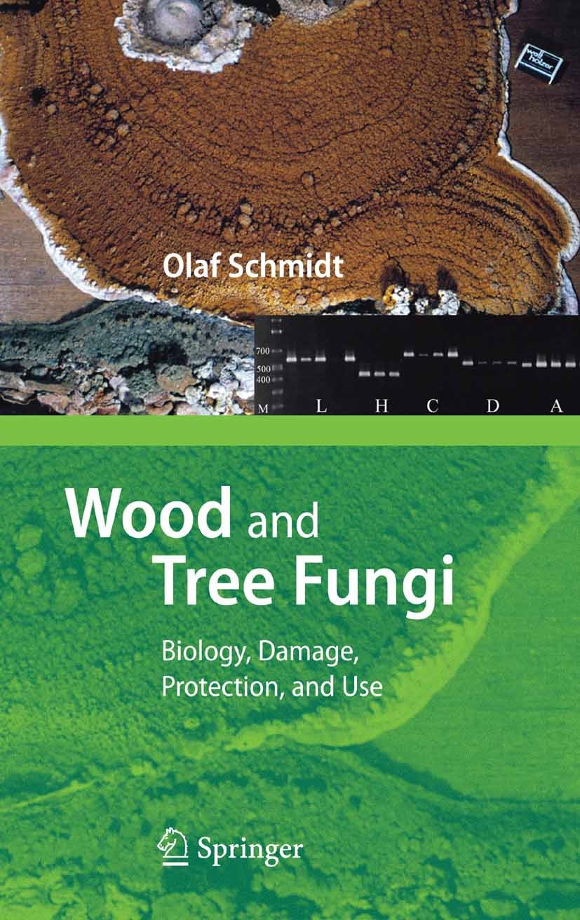 Titlebook: Wood and Tree Fungi; Biology, Damage, Pro Olaf Schmidt Textbook 2006 Springer-Verlag Berlin Heidelberg 2006 Forest Pathology.Mycology.Wood Titlebook: Wood and Tree Fungi; Biology, Damage, Pro Olaf Schmidt Textbook 2006 Springer-Verlag Berlin Heidelberg 2006 Forest Pathology.Mycology.Wood