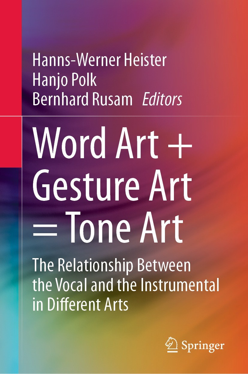 Titlebook: Word Art + Gesture Art = Tone Art; The Relationship Bet Hanns-Werner Heister,Hanjo Polk,Bernhard Rusam Book 2023 The Editor(s) (if applicab Titlebook: Word Art + Gesture Art = Tone Art; The Relationship Bet Hanns-Werner Heister,Hanjo Polk,Bernhard Rusam Book 2023 The Editor(s) (if applicab
