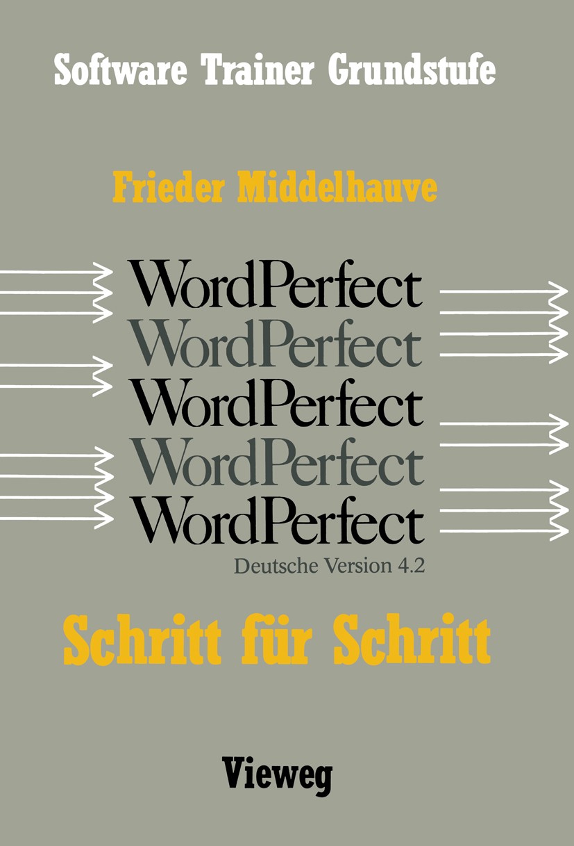 Titlebook: Word Perfect Schritt für Schritt; Für alle Versionen b Frieder Middelhauve Book 1989 Springer Fachmedien Wiesbaden 1989 Computer.Grafik.Lay Titlebook: Word Perfect Schritt für Schritt; Für alle Versionen b Frieder Middelhauve Book 1989 Springer Fachmedien Wiesbaden 1989 Computer.Grafik.Lay
